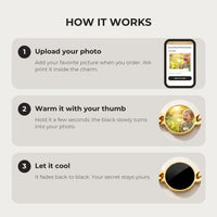 Thumbnail for How it works: upload your photo, warm the round charm with your thumb, let it cool back to black | SKU: TPH-RNDB-GOLD